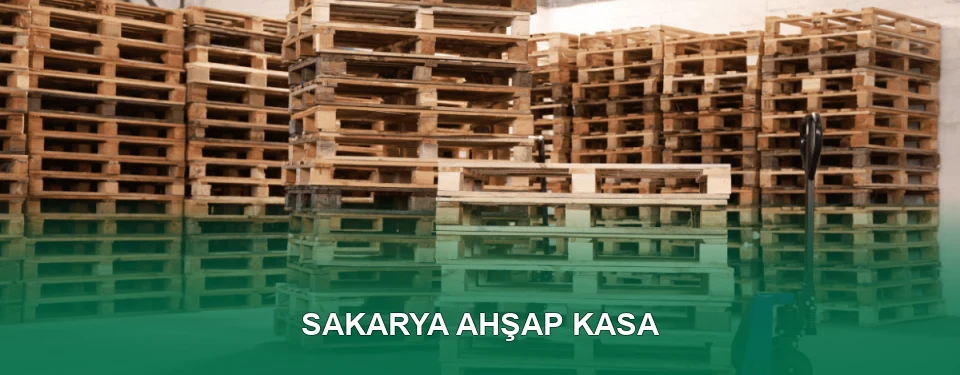 Sakarya Ahşap Kasa İmalatı